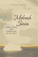 Midrash Sinim: Hasidic Legend and Commentary on the Torah