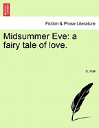 Midsummer Eve: a fairy tale of love.