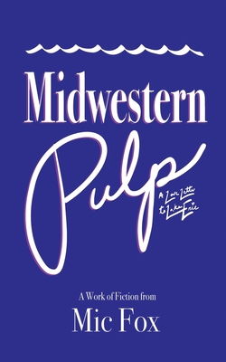 Midwestern Pulp: A Love Letter to Lake Erie - Fox, MIC