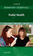 Midwifery Essentials: Public Health: Volume 7 Volume 7