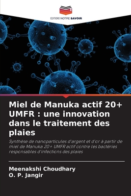 Miel de Manuka actif 20] UMFR: une innovation dans le traitement des plaies - Choudhary, Meenakshi, and Jangir, O P