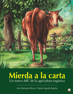 Mierda a la carta: Un nuevo ABC de la agricultura orgnica