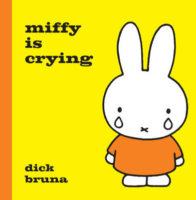 Miffy is Crying - Bruna, Dick