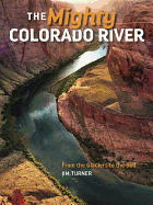 Mighty Colorado River: From the Glaciers to the Gulf