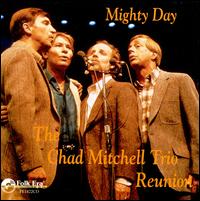 Mighty Day: The Chad Mitchell Trio Reunion - Chad Mitchell Trio