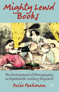 Mighty Lewd Books: The Development of Pornography in Eighteenth-Century England