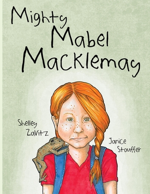 Mighty Mabel Macklemay - Zavitz, Shelley