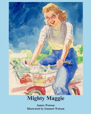 Mighty Maggie - Watson, James W