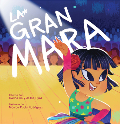 Mighty Mara (Spanish Edition) - Ho, Carina, and Byrd, Jesse, and Paola Rodriguez, Monica (Illustrator)