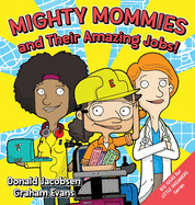 Mighty Mommies and Their Amazing Jobs: A Stem Career Book for Kids