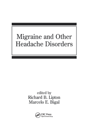 Migraine and Other Headache Disorders - Lipton, Richard B. (Editor), and Bigal, Marcelo E. (Editor)
