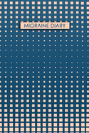 Migraine Diary: Headache Tracker - Record Severity, Location, Duration, Triggers, Relief Measures of migraines and headaches