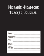 Migraine Headache Tracker Journal: 120 Detailed Pain Diary Pages for Chronic Migraines, Cluster, Tension, GCA, Sinus Daily Tracker to Log Triggers, Severity, Duration, Relief, Symptoms Migraine Management Monitoring Diary
