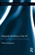 Migrants and Race in the Us: Territorial Racism and the Alien/Outside