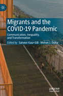 Migrants and the Covid-19 Pandemic: Communication, Inequality, and Transformation