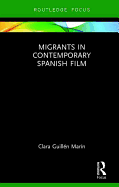 Migrants in Contemporary Spanish Film