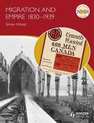 Migration and Empire 1830-1939. by Simon Wood, John Kerr - Wood, Simon