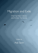 Migration and Exile: Charting New Literary and Artistic Territories
