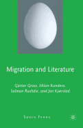 Migration and Literature: G?nter Grass, Milan Kundera, Salman Rushdie, and Jan KJRstad