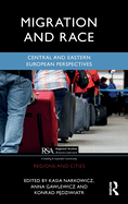 Migration and Race: Central and Eastern European Perspectives