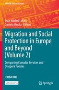 Migration and Social Protection in Europe and Beyond (Volume 2): Comparing Consular Services and Diaspora Policies