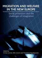 Migration and Welfare in the New Europe: Social Protection and the Challenges of Integration