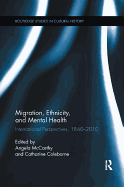 Migration, Ethnicity, and Mental Health: International Perspectives, 1840-2010