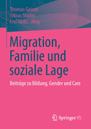 Migration, Familie Und Soziale Lage: Beitrage Zu Bildung, Gender Und Care