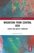 Migration from Central Asia: Stories and Identity Formation
