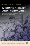 Migration, Health, and Inequalities: Critical Activist Research Across Ecuadorean Borders