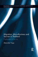 Migration, Micro-Business and Tourism in Thailand: Highlanders in the City