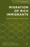 Migration of Rich Immigrants: Gender, Ethnicity and Class