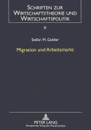 Migration Und Arbeitsmarkt: Eine Empirische Analyse Der Performance Von Auslaendern in Der Schweiz