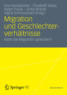 Migration Und Geschlechterverhaltnisse: Kann Die Migrantin Sprechen?