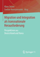Migration Und Integration ALS Transnationale Herausforderung: Perspektiven Aus Deutschland Und Korea