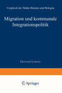 Migration Und Kommunale Integrationspolitik: Vergleich Der Stdte Bremen Und Bologna