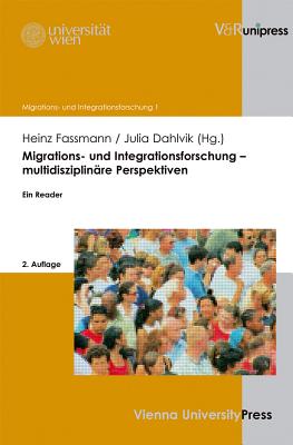 Migrations- Und Integrationsforschung - Multidisziplinare Perspektiven: Ein Reader - Fassmann, Heinz (Editor), and Dahlvik, Julia (Editor)
