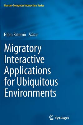 Migratory Interactive Applications for Ubiquitous Environments - Patern, Fabio (Editor)