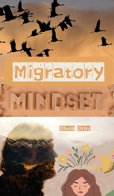 Migratory Mindset - Orav, Olivia