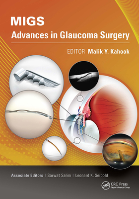 Migs: Advances in Glaucoma Surgery - Kahook, Malik, MD