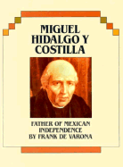 Miguel Hidalgo y Costilla - De Varona, Frank, and Frank de Varona