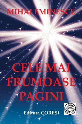 Mihai Eminescu: Cele Mai Frumoase Pagini - Eminescu, Mihai, and Poenaru, Vasile (Editor)