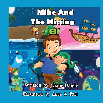 Mike And The Missing Elf - Daigle, Diane