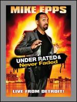 Mike Epps: Under Rated & Never Faded - Live from Detroit! - Marcus Raboy