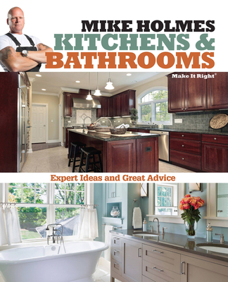 Mike Holmes Kitchens & Bathrooms - Holmes, Mike