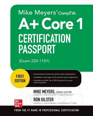 Mike Meyers' Comptia A+ Core 1 Certification Passport (Exam 220-1101) - Meyers, Mike (Editor), and Gilster, Ron