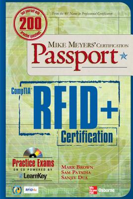 Mike Meyers' Comptia RFID+ Certification Passport - Brown, Mark, and Patadia, Sam, and Dua, Sanjiv