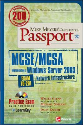 Mike Meyers' MCSA .Managing a Microsoft Windows Server 2003 Network Environment Certification Passport (Exam 70- 291) - Glenn, Walter, and Simpson, Mike, and Zandri, Jason