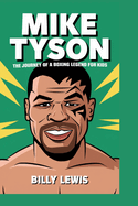 Mike Tyson: The Journey of a Boxing Legend for Kids