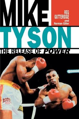 Mike Tyson: The Release of Power - Gutteridge, Reg, and Giller, Norman